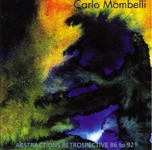 Carlo Mombelli - Abstractions Retropsective 86 To 92 (2011)