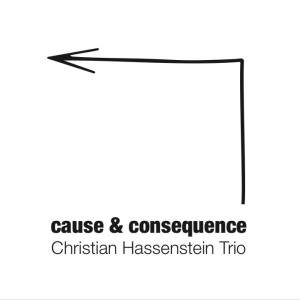 Christian Hassenstein Trio - Cause & Consequence (2017) DJAMtones