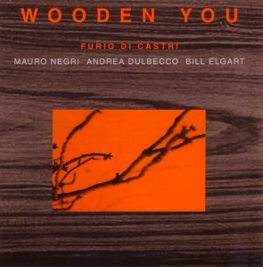 Furio di Castri, Mauro Negri, Andrea Dulbecco, Bill Elgart – Wooden You (1999) Splasch Records