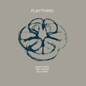 Gianni Lenoci, Kent Carter, and Bill Elgart - Plaything (2014) NoBusiness Records