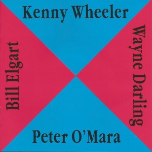 Kenny Wheeler, Peter O'Mara, Wayne Darling, Bill Elgart - Kenny Wheeler, Peter O'Mara, Wayne Darling, Bill Elgart (1991) Koala Records