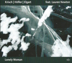 Krisch - Höfler - Elgart feat. Lauren Newton - Lonely Woman (2016) JazzHausMuzik.
