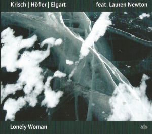Krisch - Höfler - Elgart feat. Lauren Newton - Lonely Woman (2016) JazzHausMusik