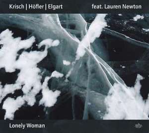 krisch-ho%cc%88fler-elgart-feat-lauren-newton-lonely-woman-2016