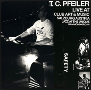 T.C. Pfeiler – Live At Club Art & Music Salzberg Austria: Jazz At The Unique (1985) AC Records