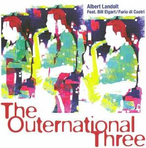Albert Landolt Feat. Bill Elgart and Furio di Castri – The Outernational Three (2009) Unit Records