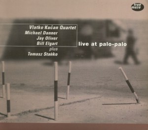 Vlatko Kučan Quartet + Tomasz Stańko – Live At Palo-Palo (1998) True Maza