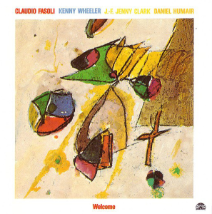 Claudio Fasoli - Kenny Wheeler - J.-F. Jenny Clark - Daniel Humair - Welcome (1987) Soul Note