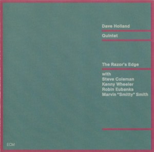 Dave Holland Quintet - The Razor's Edge (1987) ECM