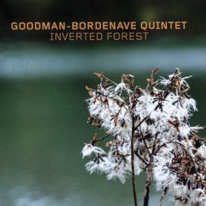 Goodman-Bordenave Quintet - Inverted Forest (2015) Double Moon Records