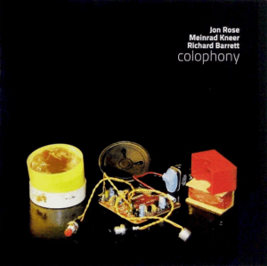 Jon Rose - Meinrad Kneer - Richard Barrett - Colophony (2013) Creative Sources