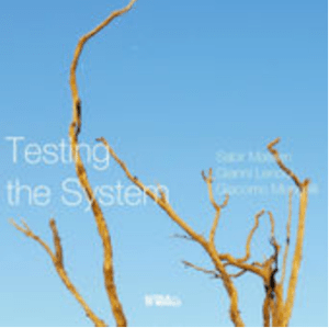Sabir Mateen - Gianni Lenoci - Giacomo Mongelli - Testing the System (2014) Setola di Maiale Silta Records