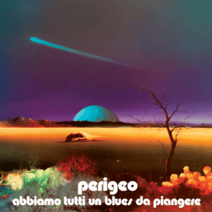 Perigeo - Anniamo tutti un Blues da piangere (2015 Reissue) Schema (1973)