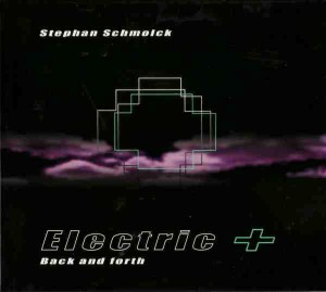 Stephan Schmolck Electric + Bob Degen - Back and Forth (2007) Konnex Records cover