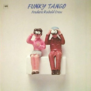 Frederic Rabold Crew - Funky Tango (1979) MPS Records