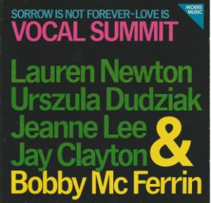 Lauren Newton - Urszula Dudziak, Jeanne Lee, Jay Clayton & Bobby McFerrin - Sorrow Is Not Forever-Love Is Vocal Summit (1983) Moers Music